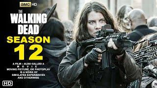 The Walking Dead Season 12 - First Trailer 2024  AMC Release Date Episode 1 Ending Preview