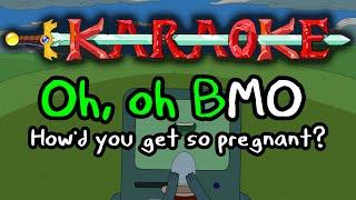 Oh BMO - Adventure Time Karaoke