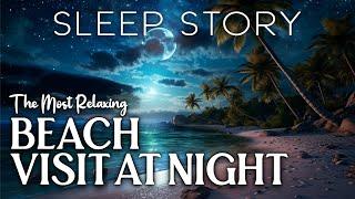 A Night on the Beach with a Friend A Soothing Sleep Story with Ocean Sounds