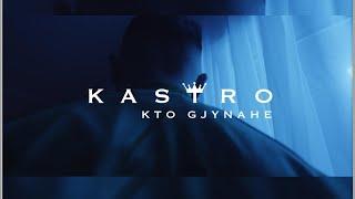 KASTRO - KTO GJYNAHE