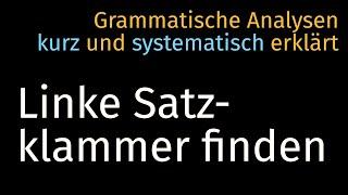 Linke Satzklammer & Verbbewegung erkennen — Grammatische Analyse 001 Syntax Deutsch Germanistik