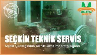 Arçelik Çıraklığından Teknik Servis İmparatorluğuna Seçkin Teknik Servisten İlham Verici Hikaye