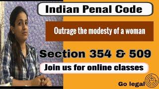 Outrage the modesty of a woman Section 354 Read with Section 509 of IPC   Go legal