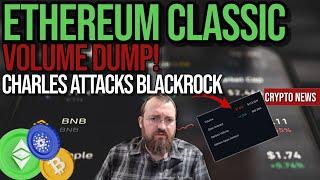 Ethereum Classic Volume Dump Cardano Founder Attacks Blackrock  Crypto News Update