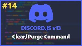 Discord.JS v13 - ClearPurge Command Ep. 14