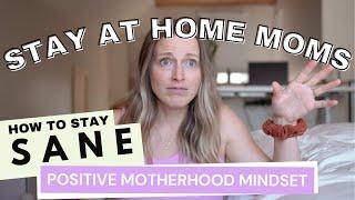Tips For Stay at Home Moms... How to Stay Sane #motherhoodmindset + more