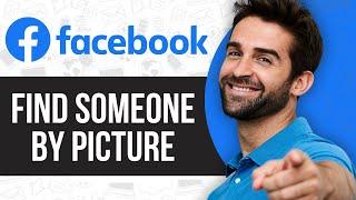 How to Find Someone on Facebook by Picture  Reverse Image Search Person