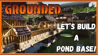 Grounded  Lets Build A Pond Base