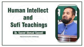 Human of Intellect in Sufi Teachings  Remarks by Dr. Saeed Ahmad Saeedi