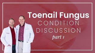 What is Toenail Fungus? Part 1