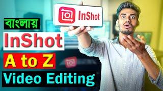 InShot A to Z Video Editing  Bangla Video Editing Course  মোবাইল দিয়ে প্রফেশনাল ভিডিও এডিটিং শিখুন