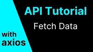 API Tutorial - Fetch Data with Axios - Example in React
