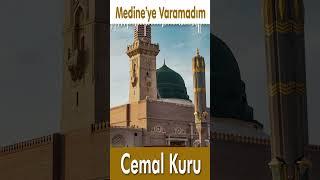 Medineye Varamadım - Cemal Kuru #shorts