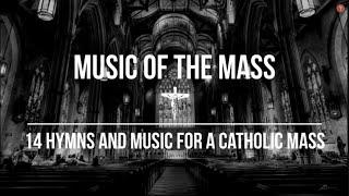 Music of the Mass  14 Hymns & Music For A Catholic Mass  Catholic Church Music Video and Hymns