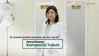 dr. Evania Sp.GK - Pemeriksaan Komposisi Tubuh