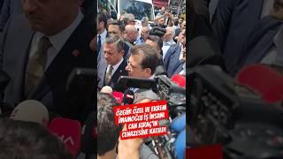 Özgür Özel ve Ekrem İmamoğlu İş insanı Can KıraçınCenazesine katıldı