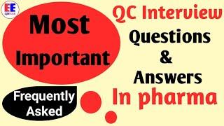 Top 20 pharma Quality Control interview questions answers  Pharma QC important quertions answers