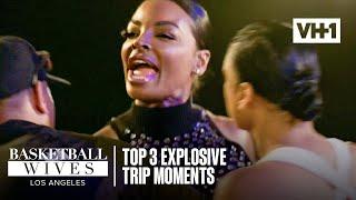 Top 3 Explosive Trip Moments  Basketball Wives