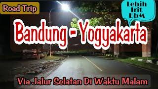 Road Trip Bandung Yogyakarta Perjalanan Malam Jalur Selatan  Hujannya Bikin Ngantuk Dijalan