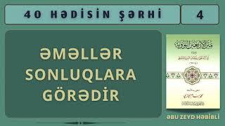 Əməllər sonluqlara görədir 07.07.24 40 Hədis .Abu Zeyd 