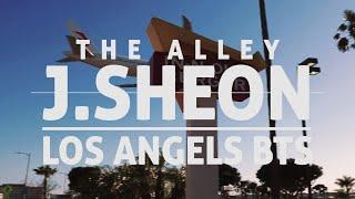 J.Sheon - THE ALLEY BTS 幕後特輯 - 洛杉磯篇