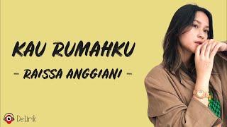 Kau Rumahku - Raissa Anggiani Lirik Lagu  Gemar sekali kau lukiskan bintang untukku