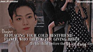 𝐉.𝐉𝐊 𝐅𝐅Replacing your Cold Bestfriend fiancé who died after giving birth before the wedding day.