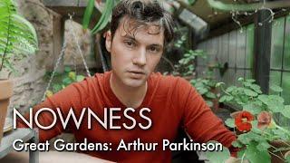 Great Gardens Arthur Parkinson - The UKs rising star of the gardening world