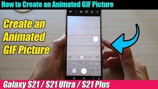 Galaxy S21UltraPlus How to Create an Animated GIF Picture