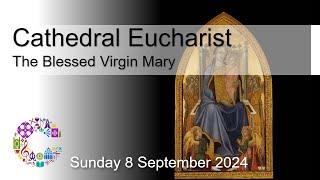 Cathedral Eucharist  Sunday 8 September 2024  Chester Cathedral