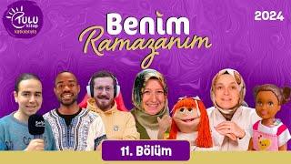 Benim Ramazanım  11. Bölüm 2024