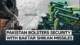 Pakistan Strengthens Border Security with Deployment of Baktar Shikan Anti-Tank Missiles  InShort