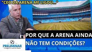 Conversou com o CEO Explicado O PORQUÊ A ARENA ainda NÃO TEM CONDIÇÕES de receber jogos