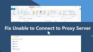 How to Fix Cant Connect to Proxy Server on Windows 10