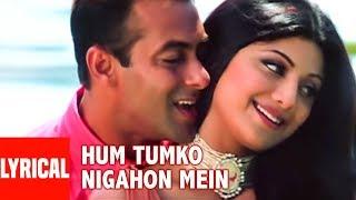 Hum Tumko Nigahon Mein Lyrical Video  Garv-Pride & Honour  Udit NShreya GSalman Khan Shilpa S