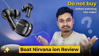 Boat Nirvana Ion review  Should you buy Boat Nirvana Ion? Boat Nirvana Ion Earbuds