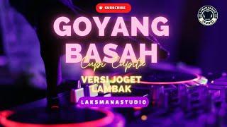 Goyang Basah - Versi Joget Lambak LaksManana