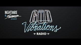 Gud Vibrations Radio #230 With NGHTMRE & Slander 26.07.2021