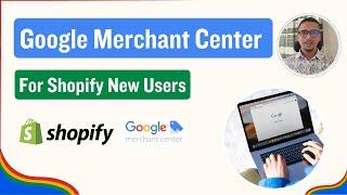 Google Merchant Center for Shopify New User  Shopify Marketing Full Course 2024  Class 02