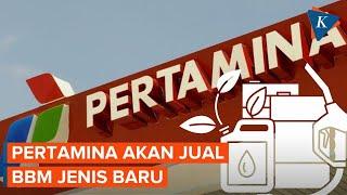 Ini Dia BBM Baru yang Akan Dijual Pertamina