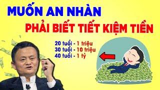 Muốn sống an nhàn 5 Giai đoạn này BẮT BUỘC phải biết tiết kiệm tiền - Biết sớm giàu sớm