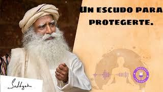 Un escudo para protegerte. Parte 1  Sadhguru