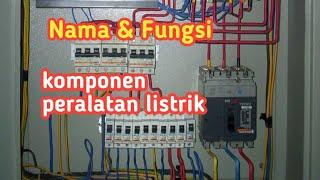 Nama komponen peralatan listrik dan fungsinya