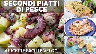 SECONDI PIATTI DI PESCE 4 RICETTE FACILI E VELOCI