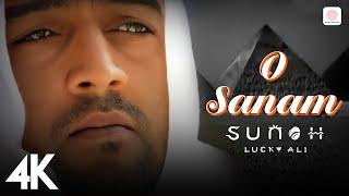 O Sanam  Official Video 4K Video  Sunoh  Lucky Ali  90s Hindi Indian Pop Songs