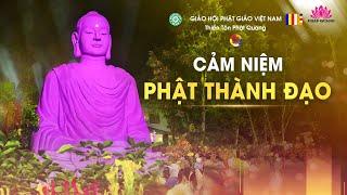 CẢM NIỆM PHẬT THÀNH ĐẠO - Giọng tụng Pháp Diễn