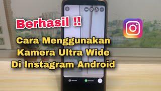 Cara Menggunakan Kamera Ultra Wide Di Instagram Android