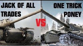 Jack of all Trades vs. One Trick Poney - What kind of Tank is better? World of Tanks  WoT