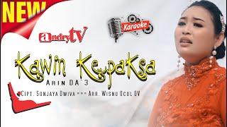 KAWIN KEPAKSA KARAOKE - ARIN DA3 OFFICIAL VIDEO MUSIK ANDRY TV