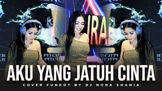 FUNKOT - AKU YANG JATUH CINTA  VIRAL VERSION  COVER BY DJ NONA SHANIA